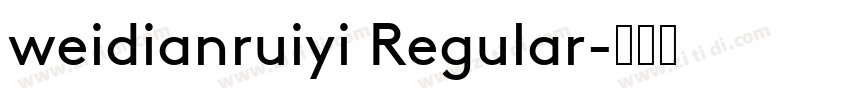 weidianruiyi Regular字体转换